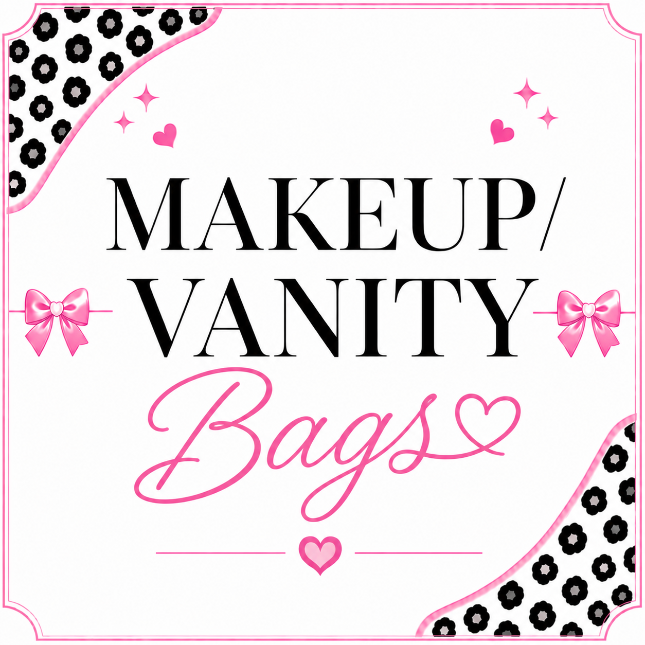 Makeup Bags/ Vanity Bags💕